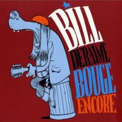 Bill Deraime : Bouge Encore